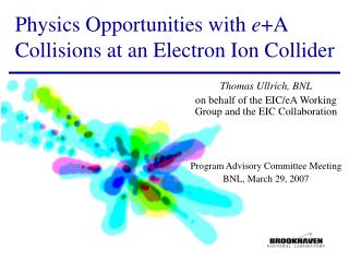 Physics Opportunities with e +A Collisions at an Electron Ion Collider