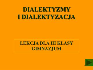 DIALEKTYZMY I DIALEKTYZACJA