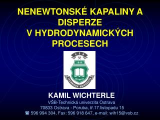 NENEWTONSKÉ KAPALINY A DISPERZE V HYDRODYNAMICKÝCH PROCESECH