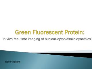 Green Fluorescent Protein: