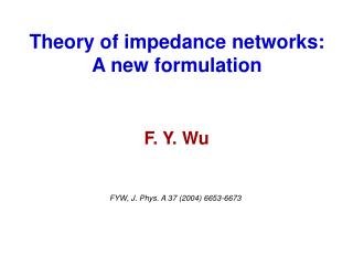 Theory of impedance networks: A new formulation