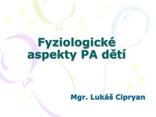 Fyziologické aspekty PA dětí