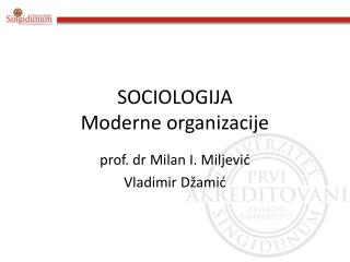 SOCIOLOGIJA Moderne organizacije