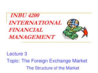 INBU 4200 INTERNATIONAL FINANCIAL MANAGEMENT