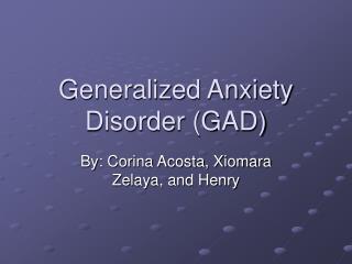 Generalized Anxiety Disorder (GAD)