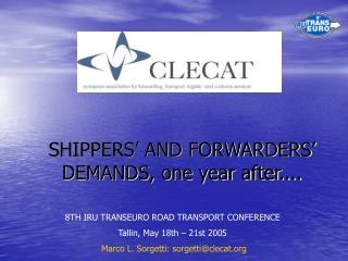 SHIPPERS’ AND FORWARDERS’ DEMANDS, one year after....