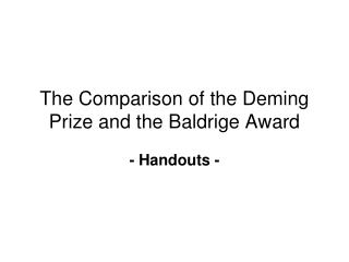 The Comparison of the Deming Prize and the Baldrige Award