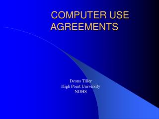 COMPUTER USE AGREEMENTS