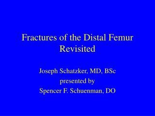 Fractures of the Distal Femur Revisited