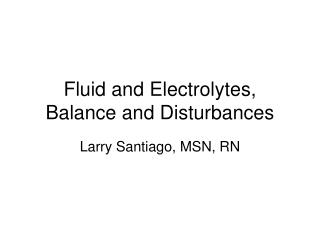 Fluid and Electrolytes, Balance and Disturbances