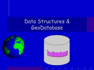 Data Structures &amp; GeoDatabase