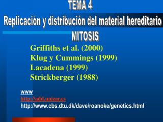 Griffiths et al. (2000) Klug y Cummings (1999) Lacadena (1999) Strickberger (1988)