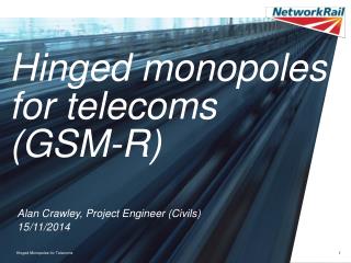 Hinged monopoles for telecoms (GSM-R)