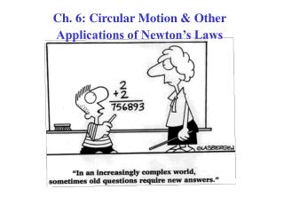 Ch. 6: Circular Motion &amp; Other Applications of Newton’s Laws