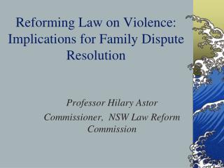 Reforming Law on Violence: Implications for Family Dispute Resolution
