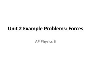 Unit 2 Example Problems: Forces