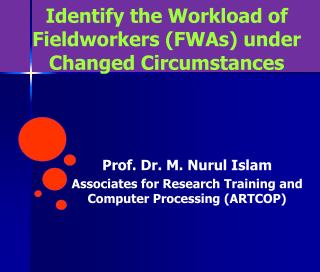 Identify the Workload of Fieldworkers (FWAs) under Changed Circumstances