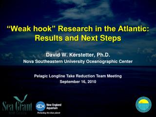 “Weak hook” Research in the Atlantic: Results and Next Steps