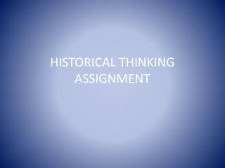 HISTORICAL THINKING ASSIGNMENT