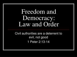 Freedom and Democracy: Law and Order