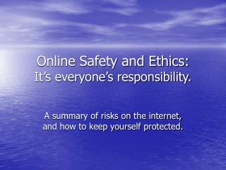 Online Safety and Ethics: It’s everyone’s responsibility.