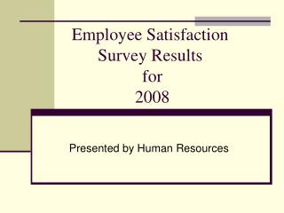 Employee Satisfaction Survey Results for 2008