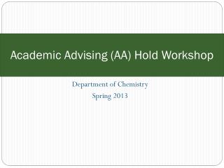 Academic Advising (AA) Hold Workshop