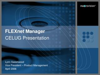 FLEXnet Manager CELUG Presentation