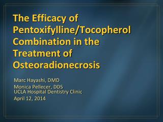 The Efficacy of Pentoxifylline / Tocopherol Combination in the Treatment of Osteoradionecrosis