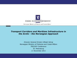 Transport Corridors and Maritime Infrastructure in the Arctic - the Norwegian Approach