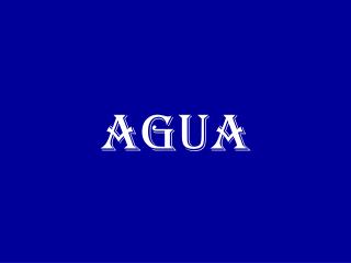 AGUA