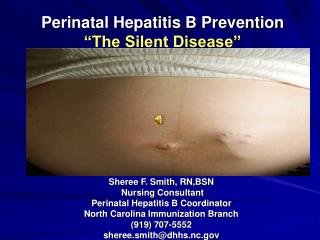 Perinatal Hepatitis B Prevention “The Silent Disease”