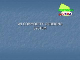 WI COMMODITY ORDERING SYSTEM