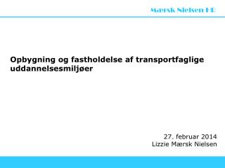 Opbygning og fastholdelse af transportfaglige uddannelsesmiljøer