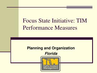 Focus State Initiative: TIM Performance Measures