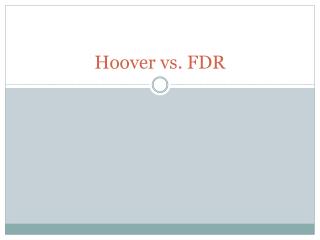 Hoover vs. FDR