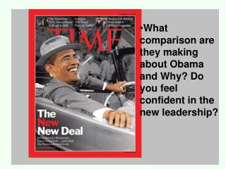 What comparison are they making about Obama and Why? Do you feel confident in the new leadership?