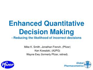 Enhanced Quantitative Decision Making - Reducing the likelihood of incorrect decisions