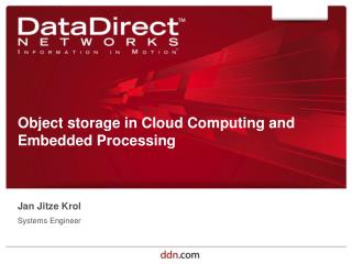 Object storage in Cloud Computing and Embedded Processing