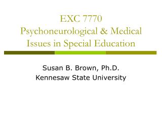 EXC 7770 Psychoneurological &amp; Medical Issues in Special Education