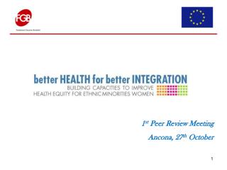 1 st Peer Review Meeting Ancona, 27 th October