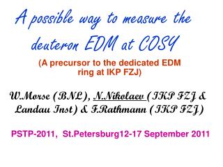 A possible way to measure the deuteron EDM at COSY