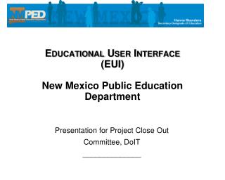 Educational User Interface (EUI) New Mexico Public Education Department