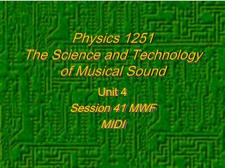 Physics 1251 The Science and Technology of Musical Sound