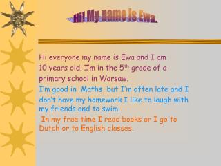 Hi! My name is Ewa.