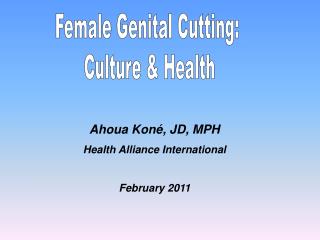 Female Genital Cutting: Culture &amp; Health