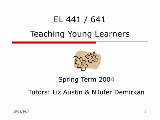 EL 441 / 641 Teaching Young Learners