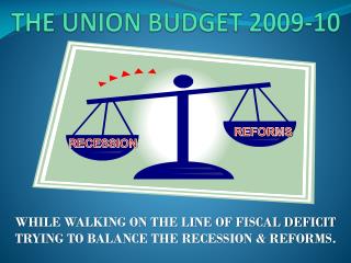 THE UNION BUDGET 2009-10