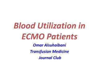 Blood Utilization in ECMO Patients