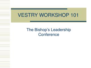 VESTRY WORKSHOP 101